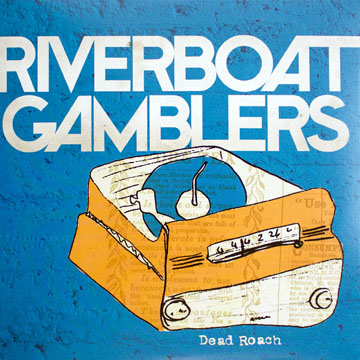 RIVERBOAT GAMBLERS "Dead Roach" 7" (End Sounds) Red Vinyl